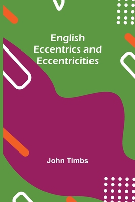English Eccentrics And Eccentricities 9354840167 Book Cover