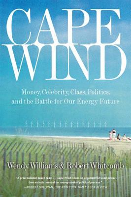 Cape Wind: Money, Celebrity, Class, Politics, a... B008M0IE1M Book Cover