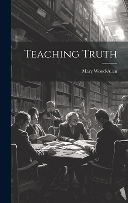 Teaching Truth 1020158018 Book Cover