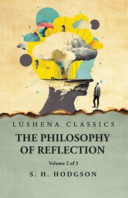 The Philosophy of Reflection Volume 2 of 3 B0CKKSYQXG Book Cover