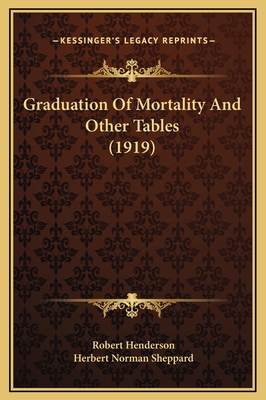 Graduation Of Mortality And Other Tables (1919) 116923433X Book Cover