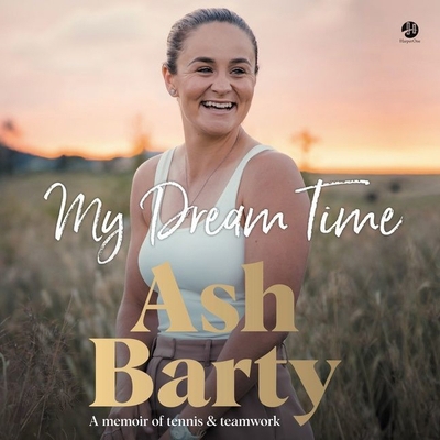 My Dream Time: A Memoir of Tennis & Teamwork B0BDHQKKYX Book Cover