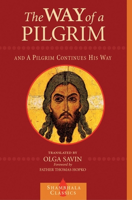 The Way of a Pilgrim and a Pilgrim Continues Hi... 1570628076 Book Cover
