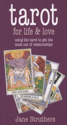 Tarot for Life & Love: Using the Tarot to Get t... 1856268098 Book Cover