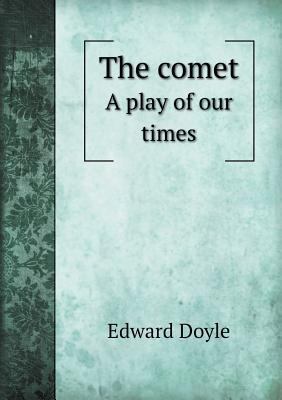 The comet A play of our times 5518591039 Book Cover