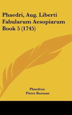 Phaedri, Aug. Liberti Fabularum Aesopiarum Book... [Latin] 1162016566 Book Cover