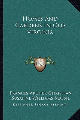 Homes And Gardens In Old Virginia 1162989130 Book Cover
