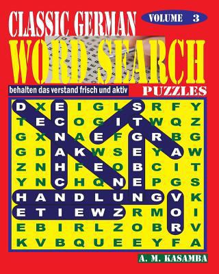 CLASSIC GERMAN Word Search Puzzles. Vol. 3 [German] 154078519X Book Cover