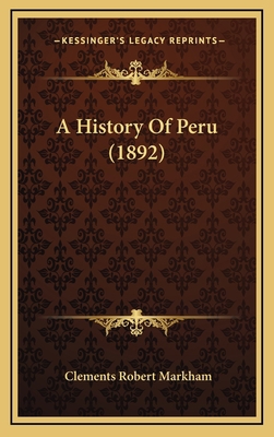 A History Of Peru (1892) 1164814559 Book Cover