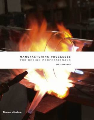 Manufacturing Processes for Design Professionals 0500513759 Book Cover