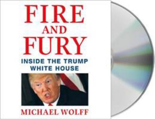 Fire and Fury: Inside the Trump White House 1250300312 Book Cover