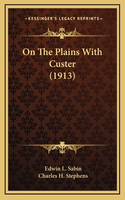 On the Plains with Custer (1913) 1164344366 Book Cover