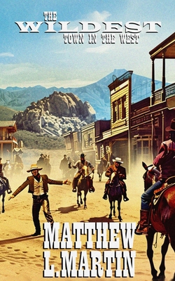 The WILDEST Town in the West B08QRB391J Book Cover