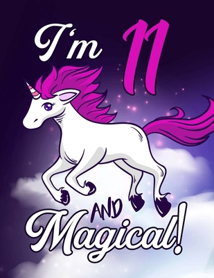 I'm 11 And Magical: A Fantasy Coloring Book wit... B083XWLWPC Book Cover