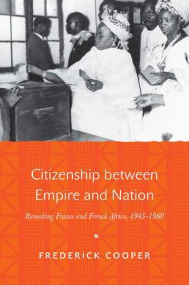 Citizenship Between Empire and Nation: Remaking... 0691161313 Book Cover