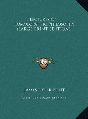 Lectures On Homoeopathic Philosophy (LARGE PRIN... [Large Print] 1169899803 Book Cover