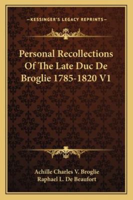 Personal Recollections Of The Late Duc De Brogl... 1163123625 Book Cover