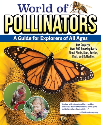 World of Pollinators: A Guide for Explorers of ... 1580115993 Book Cover