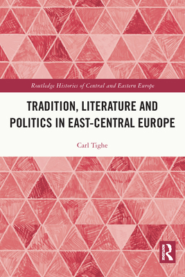 Tradition, Literature and Politics in East-Cent... 0367634732 Book Cover