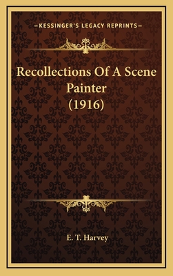 Recollections Of A Scene Painter (1916) 1168849896 Book Cover