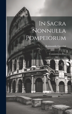 In Sacra Nonnulla Pompeiorum: Commentaria Duo [Latin] 1020934409 Book Cover