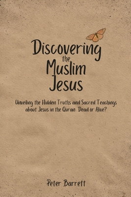 Discovering the Muslim Jesus: Unveiling the Hid...            Book Cover