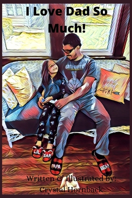 I Love Dad So Much! B094L8WD72 Book Cover