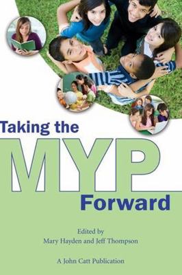 Taking the Myp Forward 1908095172 Book Cover