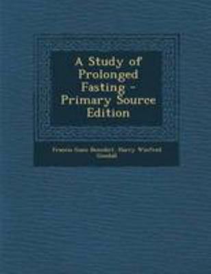 A Study of Prolonged Fasting - Primary Source E... 1294262661 Book Cover