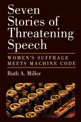 Seven Stories of Threatening Speech: Women's Su... 0472117963 Book Cover
