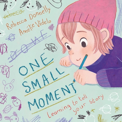 One Small Moment: Learning to Tell Your Story 125082852X Book Cover