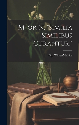 M. or N. "Similia Similibus Curantur." 1019775866 Book Cover