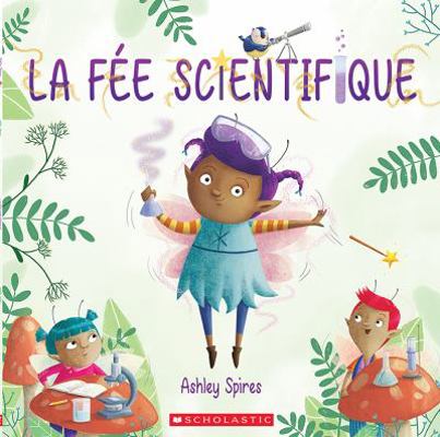 La Fée Scientifique [French] 1443180319 Book Cover