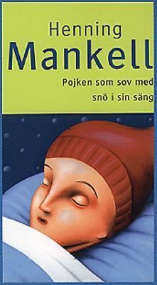 Pojken som sov med snö i sin säng : den tredje ... 9129639913 Book Cover