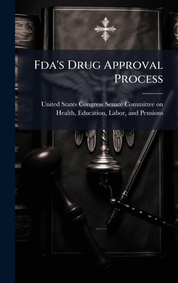 Fda's Drug Approval Process 1024268837 Book Cover