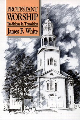 Protestant Worship 0664250378 Book Cover