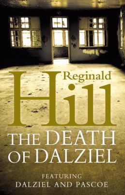 The Death of Dalziel: A Dalziel and Pascoe Novel 0007194846 Book Cover