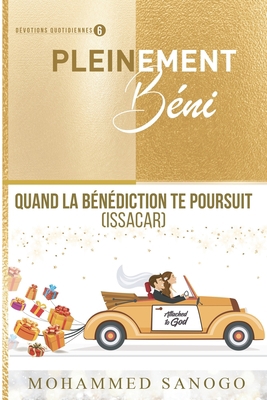 Pleinement Béni 6: Quand la bénédiction te pour... [French] B09RLXXRXB Book Cover