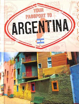 Your Passport to Argentina (World Passport) 1398215066 Book Cover
