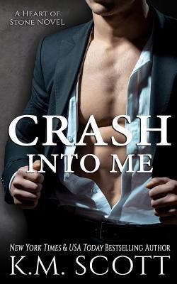 Crash Into Me (Heart of Stone #1) 1941594700 Book Cover