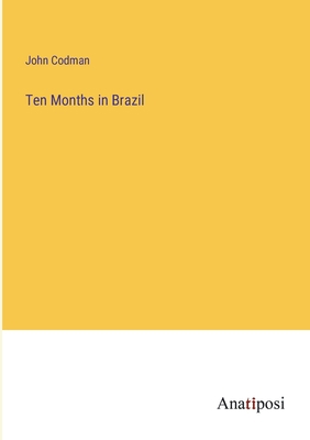 Ten Months in Brazil 3382184540 Book Cover