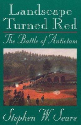 Landscape Turned Red: The Battle of Antietam 0395656680 Book Cover