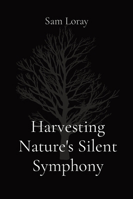 Harvesting Nature's Silent Symphony 8196795572 Book Cover