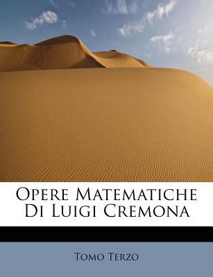 Opere Matematiche Di Luigi Cremona 1241293759 Book Cover