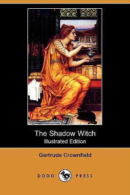 The Shadow Witch (Illustrated Edition) (Dodo Pr... 140995143X Book Cover