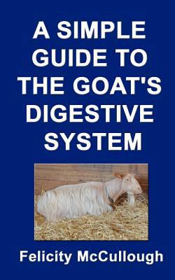 A Simple Guide To The Goat's Digestive System 178165025X Book Cover