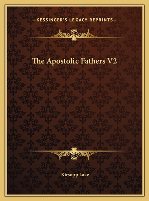 The Apostolic Fathers V2 1169782086 Book Cover