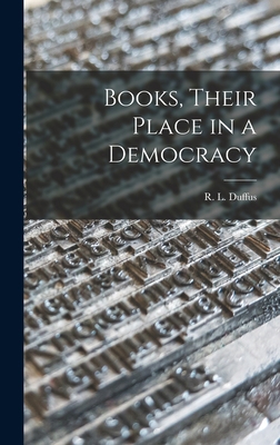 Books, Their Place in a Democracy 1014225035 Book Cover