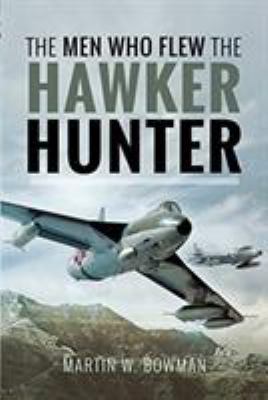 The Men Who Flew the Hawker Hunter 1526705729 Book Cover