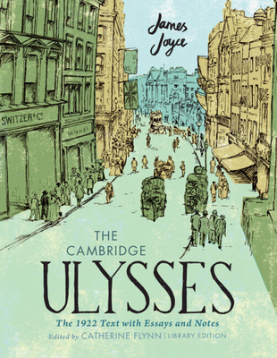 The Cambridge Ulysses: The 1922 Text with Essay... 1009568442 Book Cover